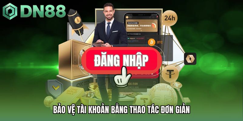 Bảo vệ tài khoản bằng thao tác đơn giản