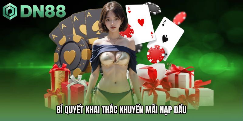 Bí quyết khai thác Khuyến mãi nạp đầu