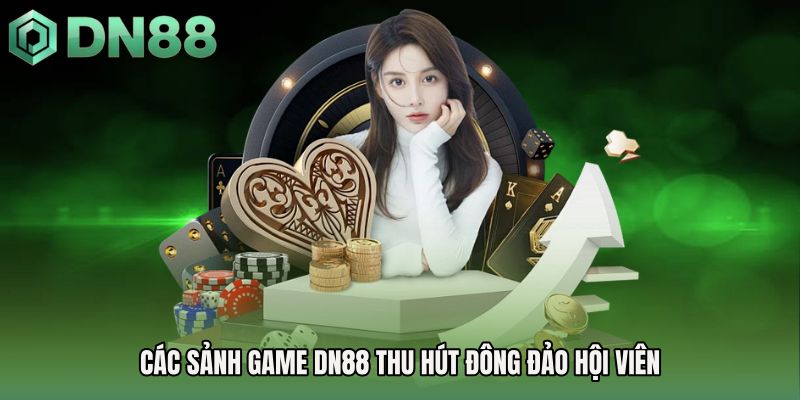 Các sảnh game DN88 thu hút đông đảo hội viên