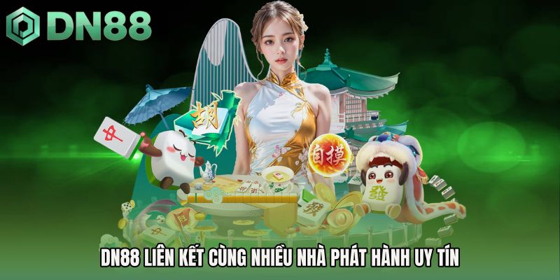 DN88 liên kết cùng nhiều nhà phát hành uy tín