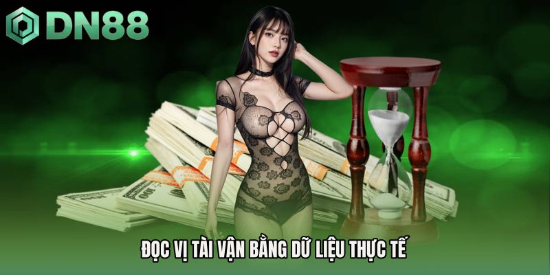Đọc vị tài vận bằng dữ liệu thực tế