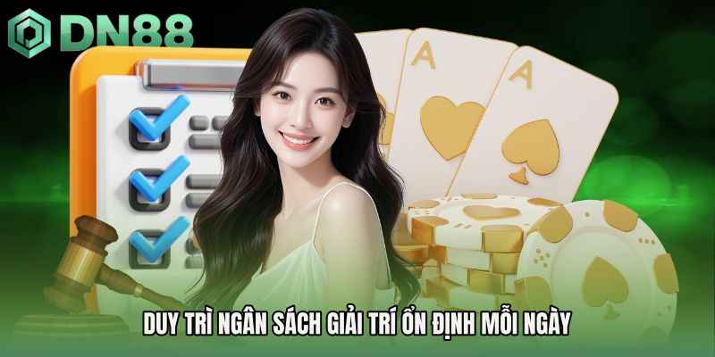 Duy trì ngân sách giải trí ổn định mỗi ngày