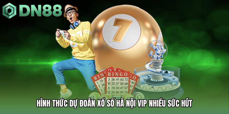 Hình thức dự đoán xổ số Hà Nội Vip nhiều sức hút