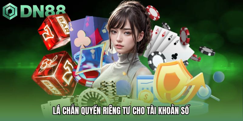 Lá chắn Quyền riêng tư cho tài khoản số